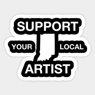 Support Your Local Artist - Indiana Sticker